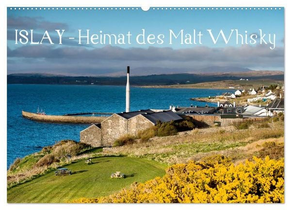 Islay - Heimat des Malt Whisky (Wandkalender 2026 DIN A2 quer), CALVENDO Monatskalender
