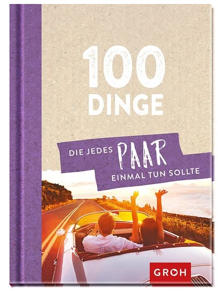 100 Dinge, die jedes Paar einmal tun sollte