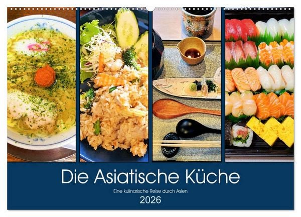 Die Asiatische Küche - Eine kulinarische Reise durch Asien (Wandkalender 2026 DIN A2 quer), CALVENDO Monatskalender