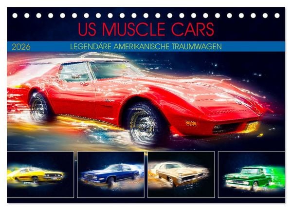US Muscle Cars Legendäre Amerikanische Traumwagen (Tischkalender 2026 DIN A5 quer), CALVENDO Monatskalender