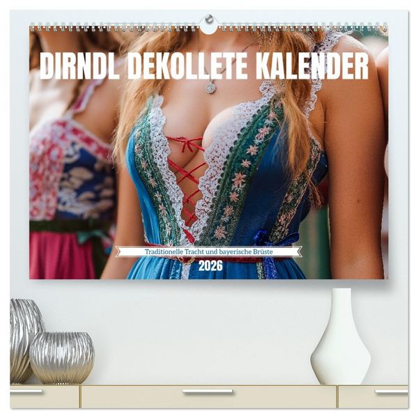 Dirndl Dekollete Kalender – Traditionelle Tracht und bayerische Brüste (hochwertiger Premium Wandkalender 2026 DIN A2 quer), Kunstdruck in Hochglanz