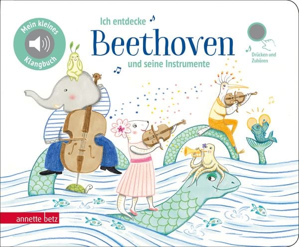 Ich entdecke Beethoven und seine Instrumente (Mein kleines Klangbuch)
