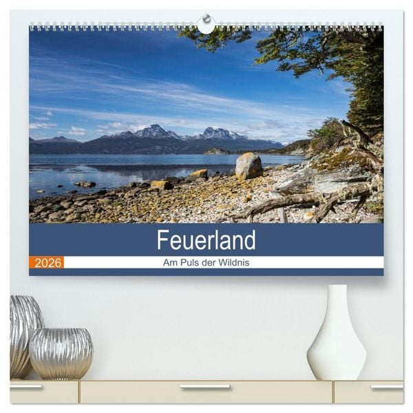 Feuerland - Am Puls der Wildnis (hochwertiger Premium Wandkalender 2026 DIN A2 quer), Kunstdruck in Hochglanz