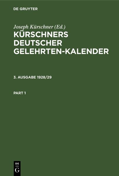 Kürschners Deutscher Gelehrten-Kalender / Kürschners Deutscher Gelehrten-Kalender. 3. Ausgabe 1928/29