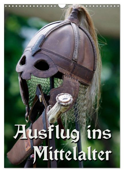Ausflug ins Mittelalter (Wandkalender 2026 DIN A3 hoch), CALVENDO Monatskalender