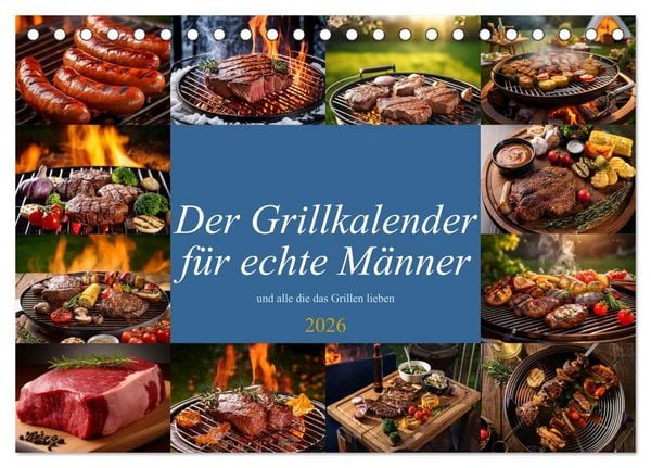 Der Grillkalender für echte Männer (Tischkalender 2026 DIN A5 quer), CALVENDO Monatskalender