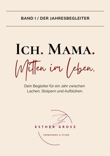 Ich. Mama. Mitten im Leben