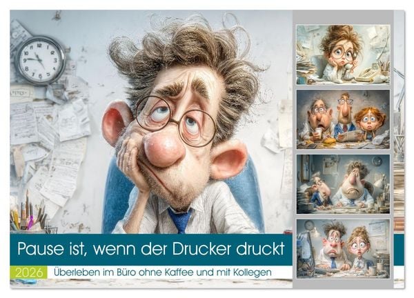 Pause ist, wenn der Drucker druckt (Wandkalender 2026 DIN A4 quer), CALVENDO Monatskalender