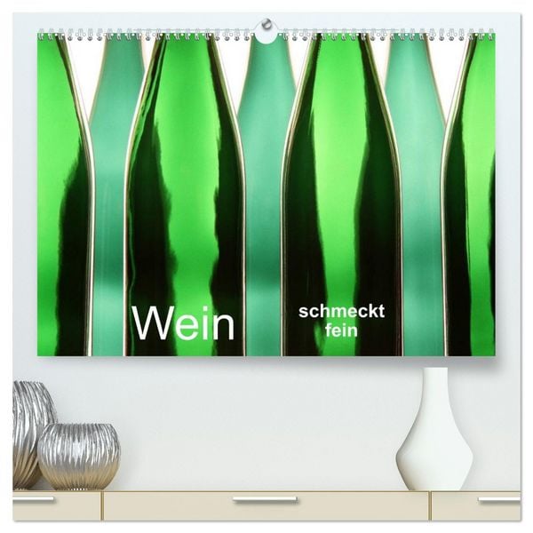 Wein schmeckt fein (hochwertiger Premium Wandkalender 2026 DIN A2 quer), Kunstdruck in Hochglanz