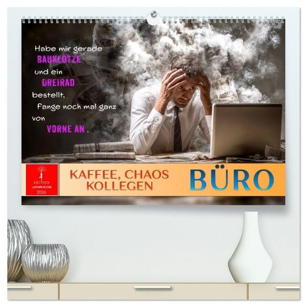 Büro - Kaffee, Chaos, Kollegen (hochwertiger Premium Wandkalender 2026 DIN A2 quer), Kunstdruck in Hochglanz