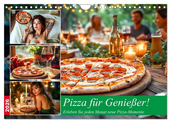 Pizza für Genießer! - Erleben Sie jeden Monat neue Pizza-Momente (Wandkalender 2026 DIN A4 quer), CALVENDO Monatskalender