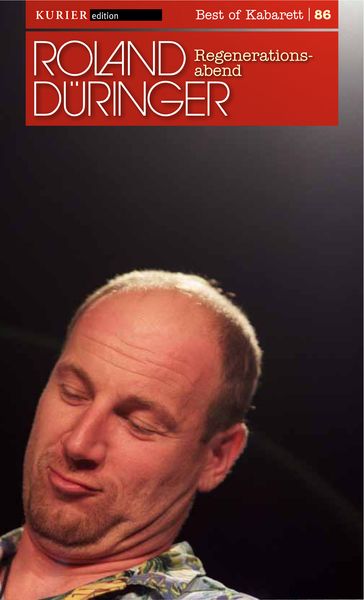 Roland Düringer - Regenerationsabend