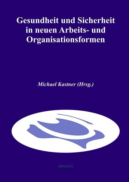 Gesundheit und Sicherheit in neuen Arbeits- und Organisationsformen