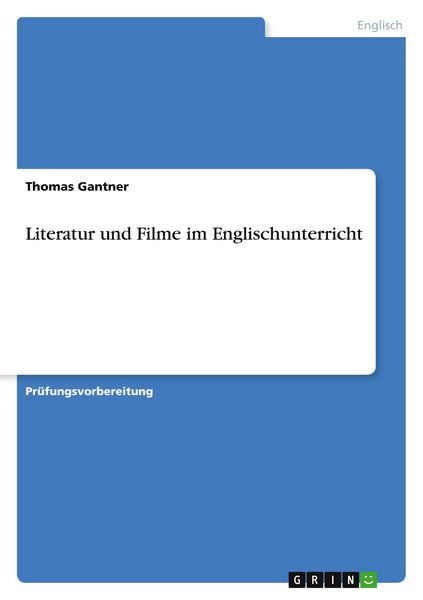 Literatur und Filme im Englischunterricht