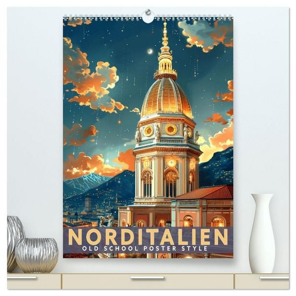Norditalien - Old School Poster Style (hochwertiger Premium Wandkalender 2026 DIN A2 hoch), Kunstdruck in Hochglanz
