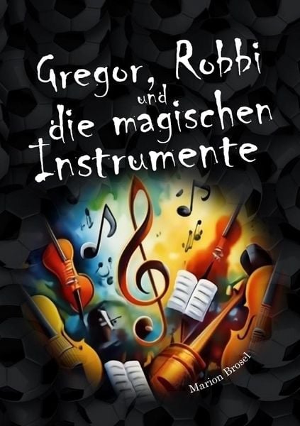 Gregor, Robbi und die magischen Instrumente