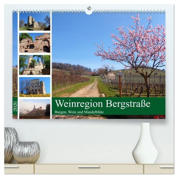 Weinregion Bergstraße Burgen, Wein und Mandelblüte (hochwertiger Premium Wandkalender 2026 DIN A2 quer), Kunstdruck in Hochglanz