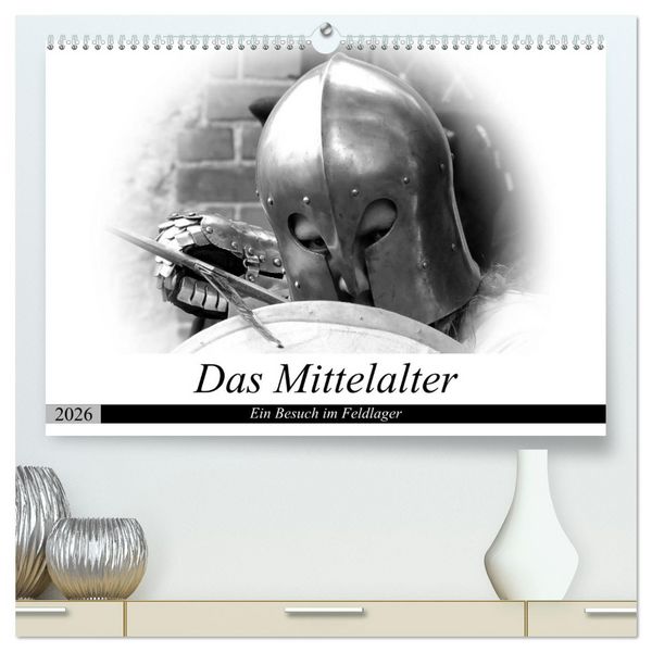 Das Mittelalter - Ein Besuch im Feldlager (hochwertiger Premium Wandkalender 2026 DIN A2 quer), Kunstdruck in Hochglanz