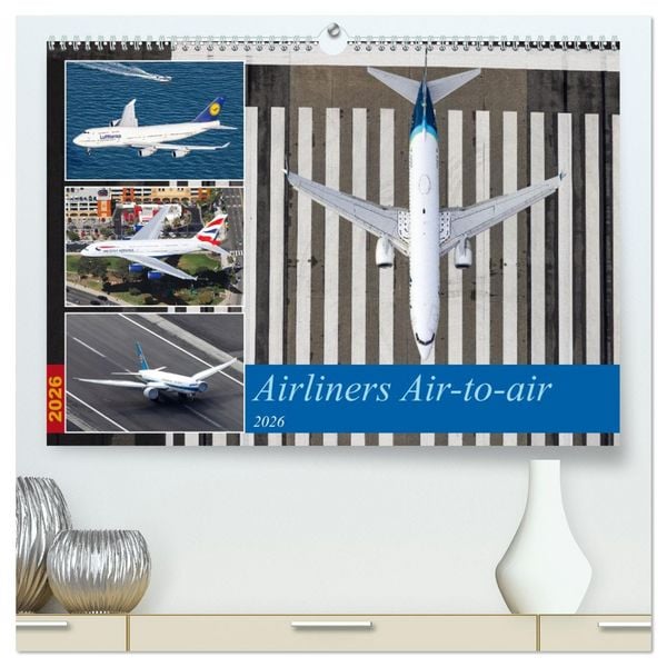 Airliners Air-to-air (hochwertiger Premium Wandkalender 2026 DIN A2 quer), Kunstdruck in Hochglanz
