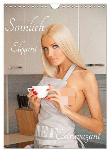 Sinnlich Elegant - Extravagant (Wandkalender 2026 DIN A4 hoch), CALVENDO Monatskalender