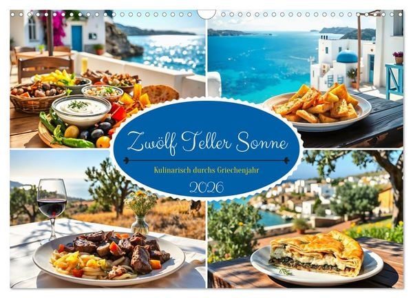 Zwölf Teller Sonne – Kulinarisch durchs Griechenjahr (Wandkalender 2026 DIN A3 quer), CALVENDO Monatskalender