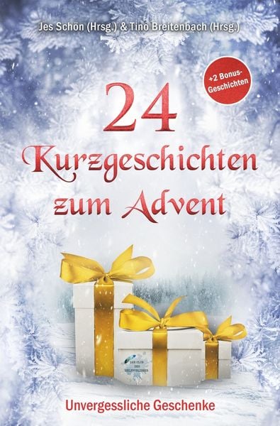 24 Kurzgeschichten zum Advent – Unvergessliche Geschenke