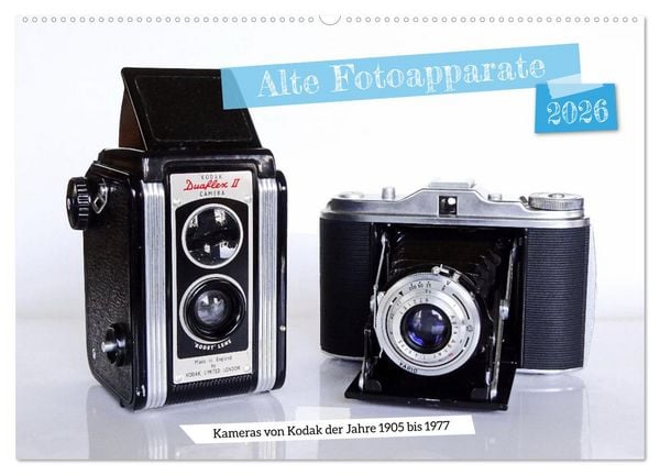 Alte Fotoapparate - Kameras von Kodak der Jahre 1905 bis 1977 (Wandkalender 2026 DIN A2 quer), CALVENDO Monatskalender