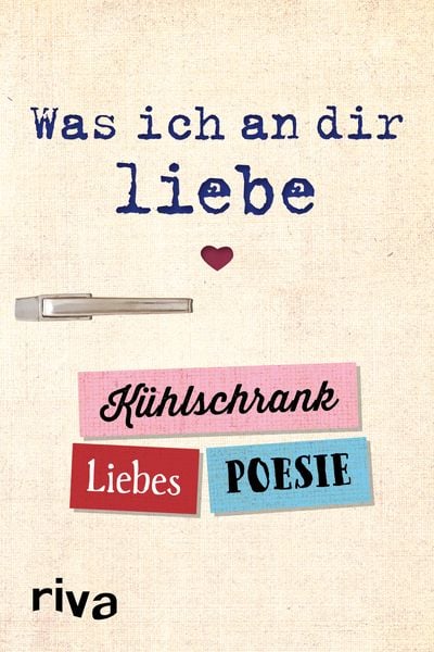 Was ich an dir liebe – Kühlschrank-Liebespoesie