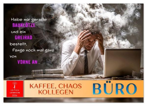Büro - Kaffee, Chaos, Kollegen (Wandkalender 2026 DIN A3 quer), CALVENDO Monatskalender