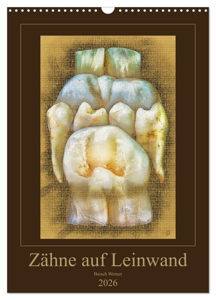 Zähne auf Leinwand (Wandkalender 2026 DIN A3 hoch), CALVENDO Monatskalender