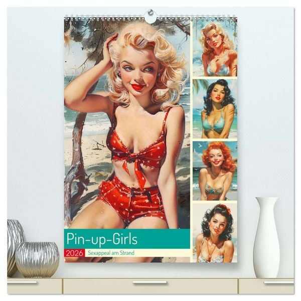 Pin-up-Girls. Sexappeal am Strand (hochwertiger Premium Wandkalender 2026 DIN A2 hoch), Kunstdruck in Hochglanz