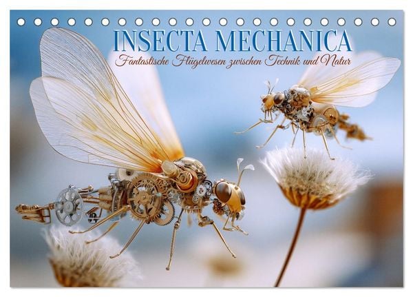 Insecta Mechanica. Fantastische Flügelwesen zwischen Technik und Natur (Tischkalender 2026 DIN A5 quer), CALVENDO Monatskalender