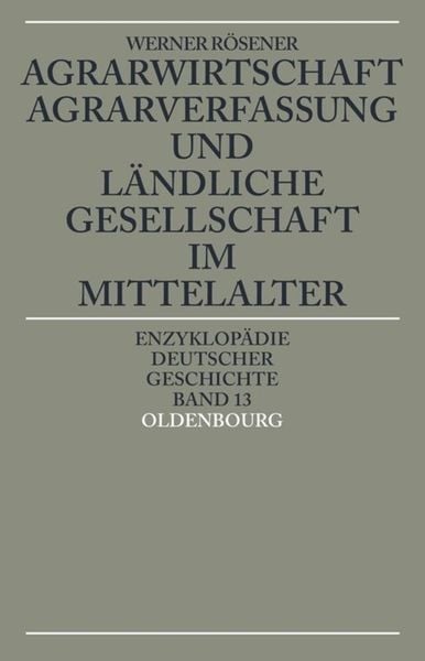 Agrarwirtschaft, Agrarverfassung und ländliche Gesellschaft im Mittelalter