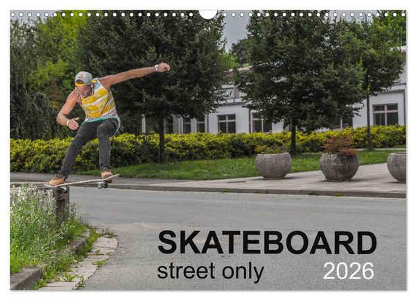 Skateboard - Street only (Wall Calendar 2026 DIN A3 landscape), CALVENDO 12 Month Wall Calendar