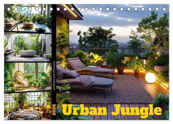 Urban Jungle - wohnen mit Pflanzen (Tischkalender 2026 DIN A5 quer), CALVENDO Monatskalender