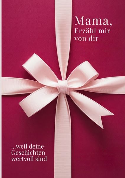 Mama, erzähl mir von dir / Das Mama Geschenk Buch