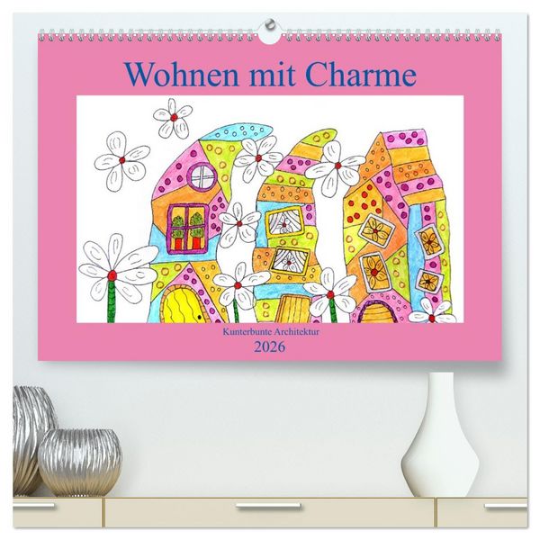 Wohnen mit Charme (hochwertiger Premium Wandkalender 2026 DIN A2 quer), Kunstdruck in Hochglanz