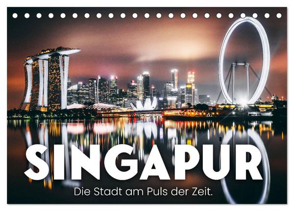 Singapur - Die Stadt am Puls der Zeit. (Tischkalender 2026 DIN A5 quer), CALVENDO Monatskalender