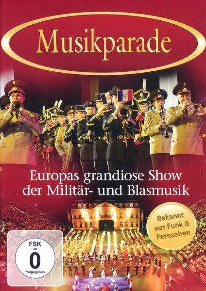 Musikparade - Europas größte Bühnenshow der Militär- und Blasmusik