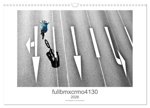 Fullbmxcrmo4130 - bmx fotografie von tim korbmacher (Wandkalender 2026 DIN A3 quer), CALVENDO Monatskalender