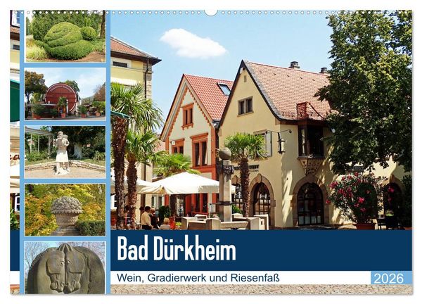 Bad Dürkheim - Wein, Gradierwerk und Riesenfaß (Wandkalender 2026 DIN A2 quer), CALVENDO Monatskalender