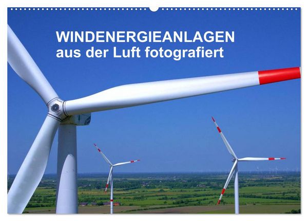 Windkraftanlagen aus der Luft fotografiert (Wandkalender 2026 DIN A2 quer), CALVENDO Monatskalender