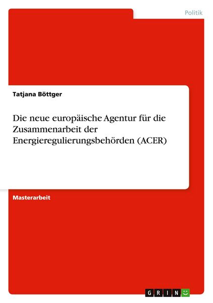 Die neue europäische Agentur für die Zusammenarbeit der Energieregulierungsbehörden (ACER)