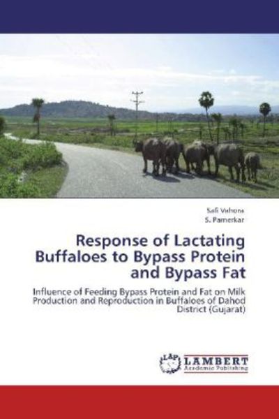 Vahora, S: Response of Lactating Buffaloes to Bypass Protein