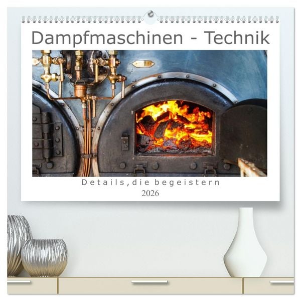 Dampfmaschinen - Technik (hochwertiger Premium Wandkalender 2026 DIN A2 quer), Kunstdruck in Hochglanz