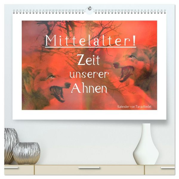 Mittelalter - Zeit unserer Ahnen (hochwertiger Premium Wandkalender 2026 DIN A2 quer), Kunstdruck in Hochglanz