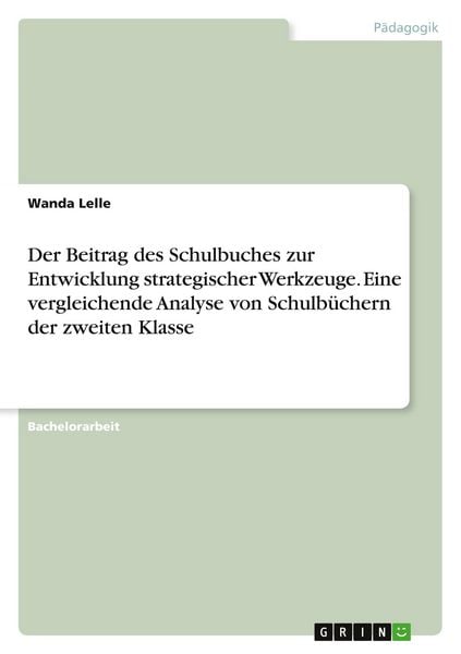 Der Beitrag des Schulbuches zur Entwicklung strategischer Werkzeuge. Eine vergleichende Analyse von Schulbüchern der zweiten Klasse