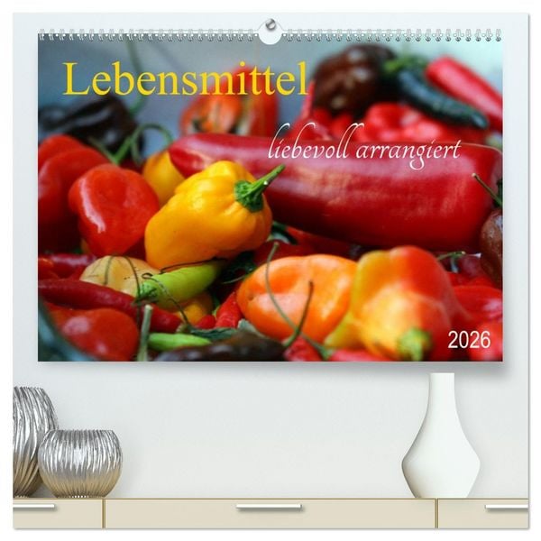 Lebensmittel liebevoll arrangiert (hochwertiger Premium Wandkalender 2026 DIN A2 quer), Kunstdruck in Hochglanz