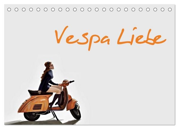 Vespa Liebe (Tischkalender 2026 DIN A5 quer), CALVENDO Monatskalender