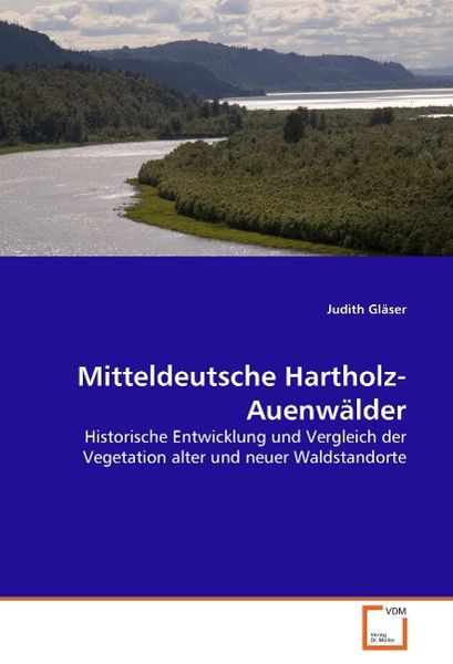 Gläser, J: Mitteldeutsche Hartholz-Auenwälder